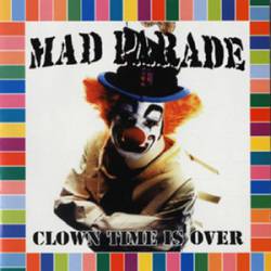 Mad Parade : Clown Time Is Over